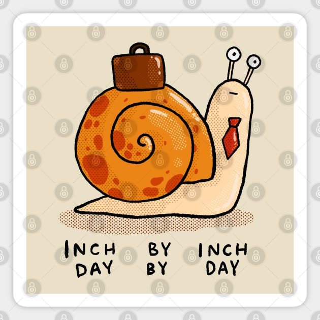 Inch By Inch. Day By Day Magnet by Tania Tania